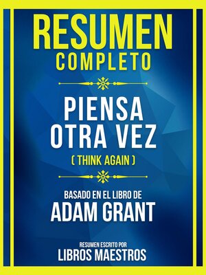 cover image of Resumen Completo--Piensa Otra Vez (Think Again)--Basado En El Libro De Adam Grant